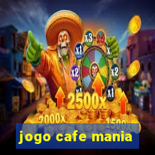 jogo cafe mania